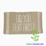 DID YOU TEXT FIRST JUTE MAT